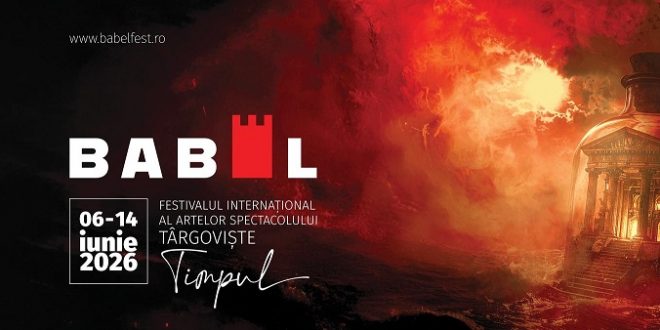 Targoviste: Festivalul International al Artelor Spectacolului BABEL a 14-a editie